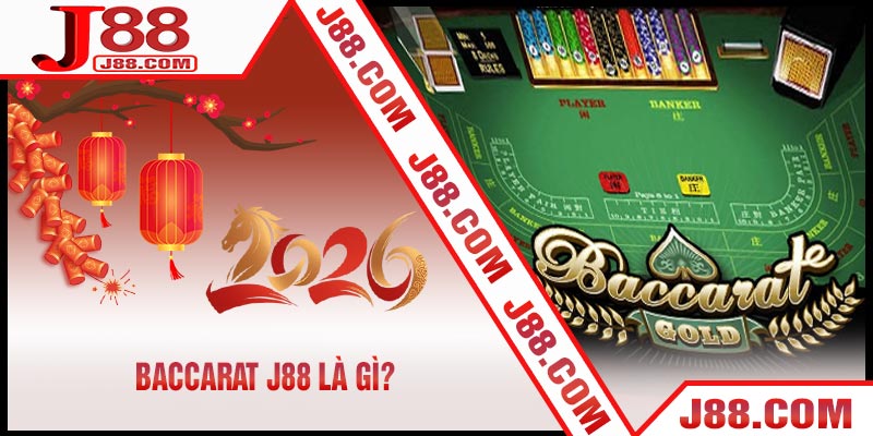 Baccarat J88 Là Gì?