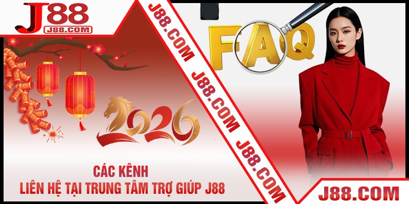 Các Kênh Liên Hệ Tại Trung Tâm Trợ Giúp J88