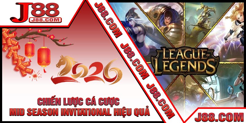 Chiến Lược Cá Cược Mid Season Invitational Hiệu Quả