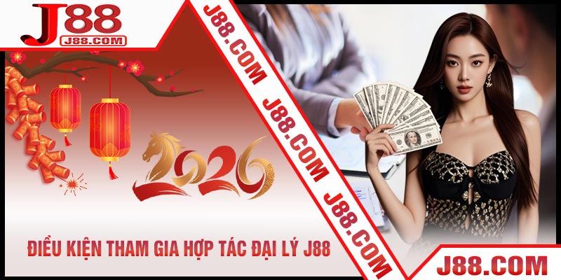 Điều Kiện Tham Gia Hợp Tác Đại Lý J88