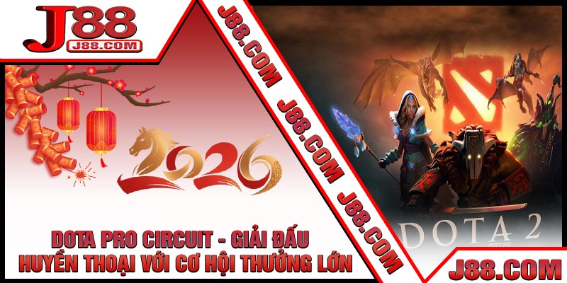 Dota Pro Circuit - Giải Đấu Huyền Thoại Với Cơ Hội Thưởng Lớn