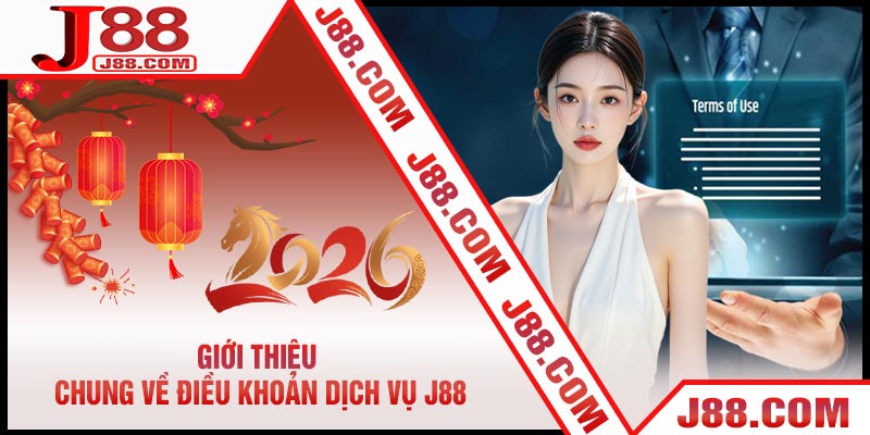 Giới Thiệu Chung Về Điều Khoản Dịch Vụ J88