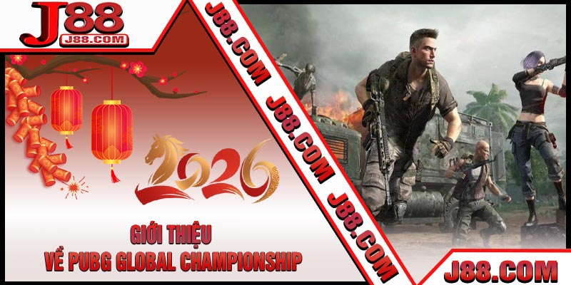 Giới Thiệu Về PUBG Global Championship