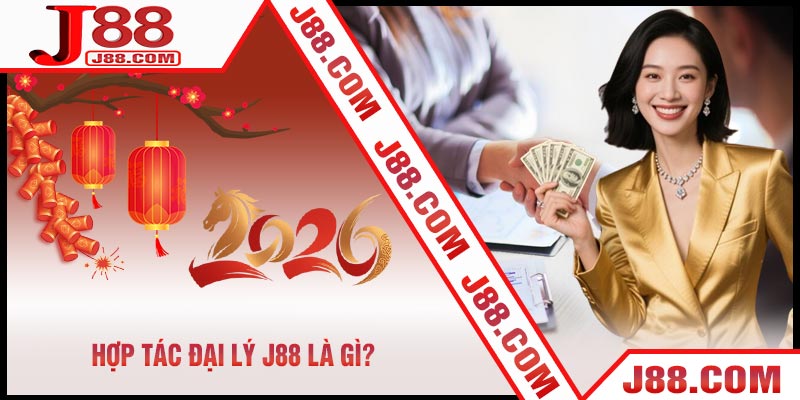 Hợp Tác Đại Lý J88 Là Gì?