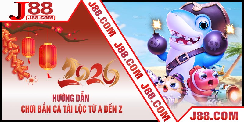 Hướng Dẫn Chơi Bắn Cá Tài Lộc Từ A Đến Z