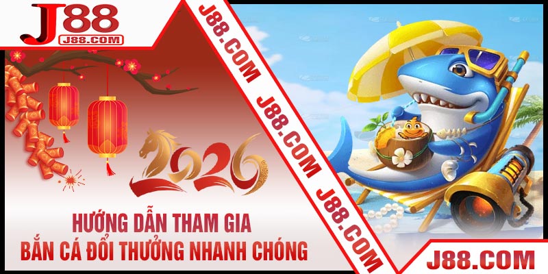 Hướng Dẫn Tham Gia Bắn Cá Đổi Thưởng Nhanh Chóng
