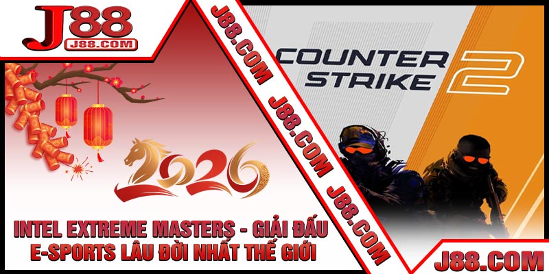 Intel Extreme Masters - Giải Đấu E-Sports Lâu Đời Nhất Thế Giới