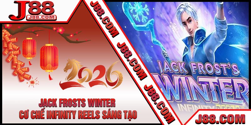 Jack Frosts Winter - Cơ Chế Infinity Reels Sáng Tạo
