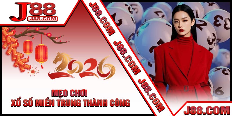 Mẹo Chơi Xổ Số Miền Trung Thành Công