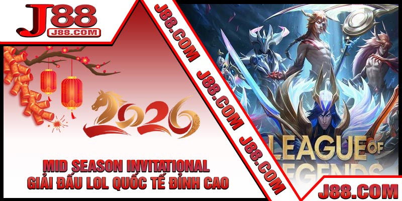 Mid Season Invitational - Giải Đấu LoL Quốc Tế Đỉnh Cao