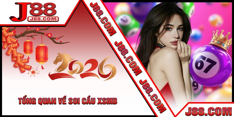 Tổng Quan Về Soi Cầu XSMB