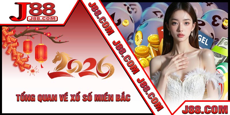 Tổng Quan Về Xổ Số Miền Bắc