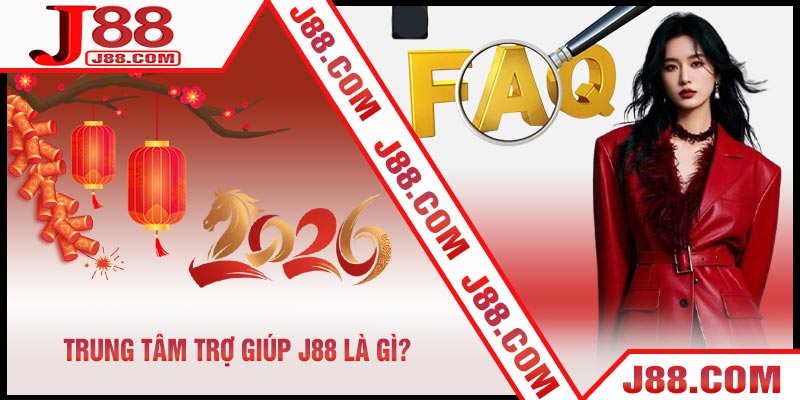 Trung Tâm Trợ Giúp J88 Là Gì?