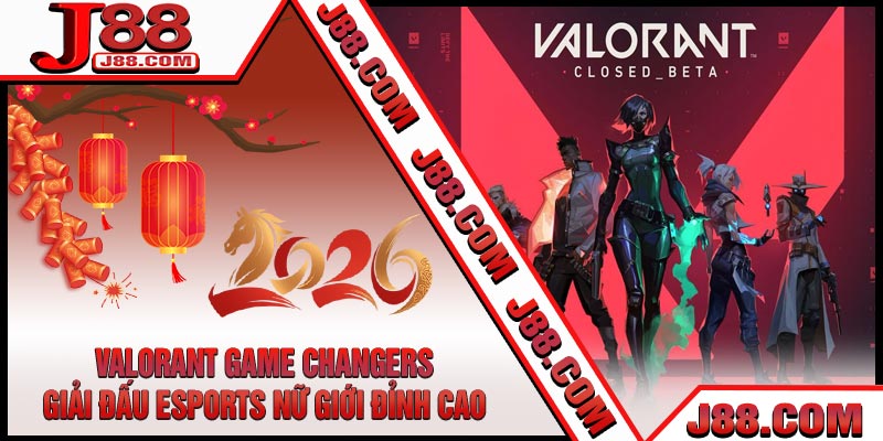 Valorant Game Changers -Giải Đấu Esports Nữ Giới Đỉnh Cao